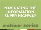 Webinar: Navigating the Information Super Highway