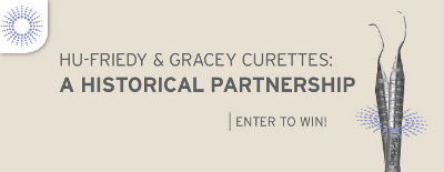  Hu-Friedy Launches a Pair of Gracey Contests to Celebrate 100 Years of Dental Hygiene