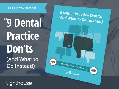 FREE DOWNLOAD: “9 Dental Practice Don’ts”
